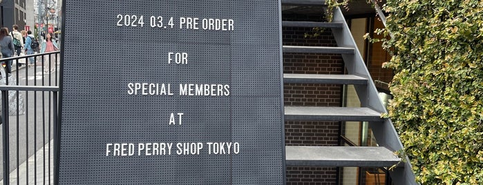 FRED PERRY SHOP TOKYO is one of Tokyo - not checked yet.