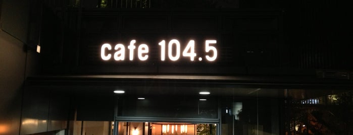 cafe 104.5 is one of *カフェ.