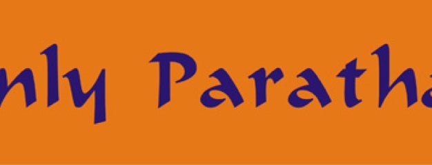 Only Parathas is one of Must-Visit Place for YummyLicious Food!!.