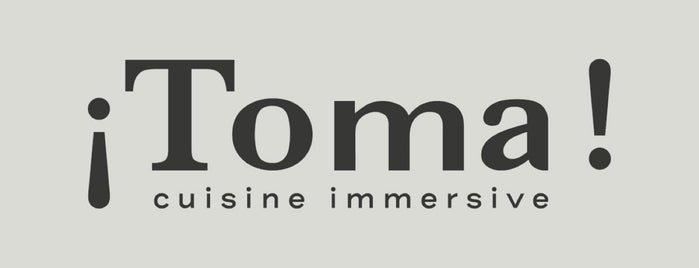 ¡Toma! Cuisine immersive is one of To Do II.