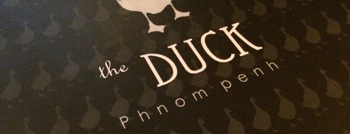 The Duck is one of Phnom Penh.