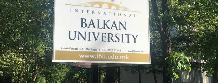 International Balkan University is one of places where I'm, and where I was.
