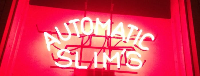 Automatic Slims is one of Tom'un Beğendiği Mekanlar.
