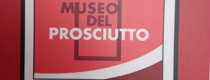 Museo del Prosciutto is one of FOOD AND BEVERAGE MUSEUMS.