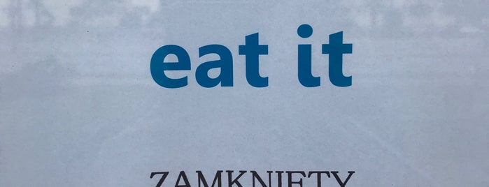 EAT IT is one of Warsaw.