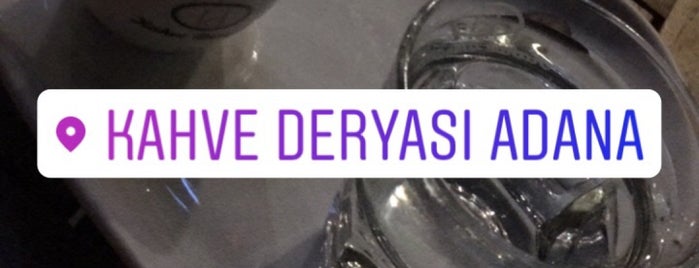 Kahve Deryası is one of Adana.