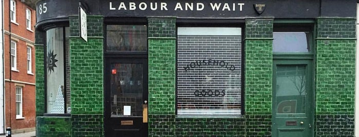 Labour and Wait is one of London.