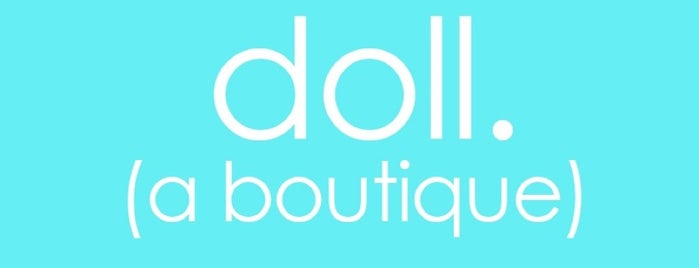 doll. (a boutique) is one of Shopping to do.