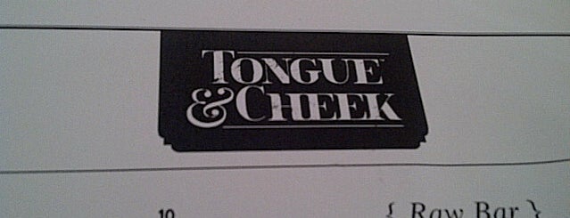 Tongue & Cheek is one of Miami.