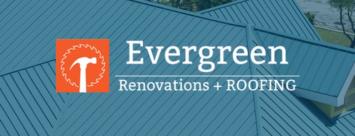 Evergreen Renovations & Roofing