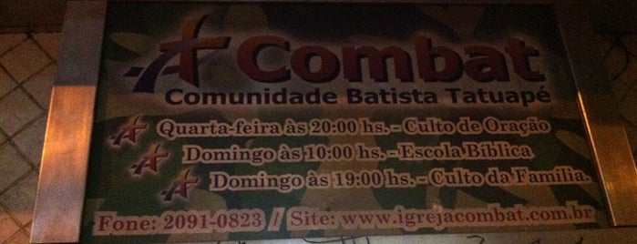 Combat Comunidade Batista Tatuapé is one of Igrejas Batistas no Estado de SP.