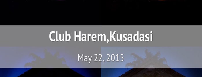 Harem Club is one of Kuşadası.