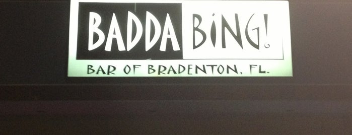 Badda Bing is one of Bradenton.