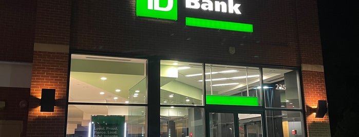 TD Bank is one of My spots.