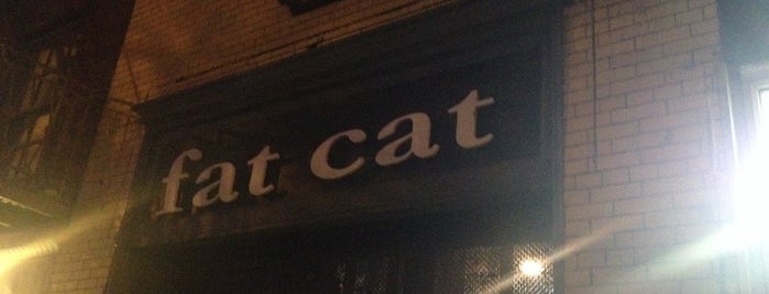 Fat Cat is one of New York.