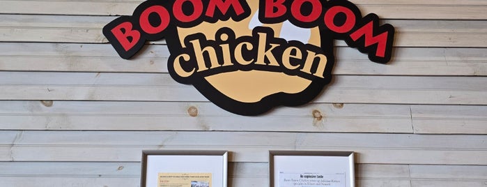 Boom Boom Chicken is one of fav places.