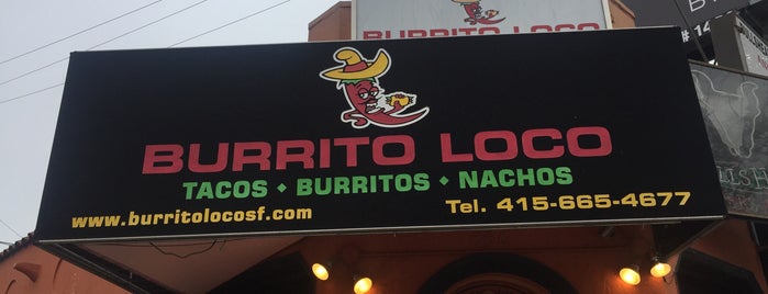 Burrito Loco is one of SF Mexican.
