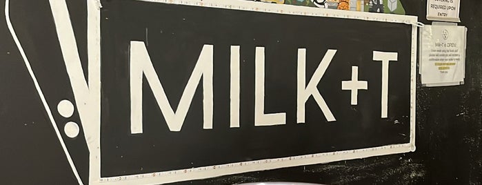 Milk + T is one of LA.