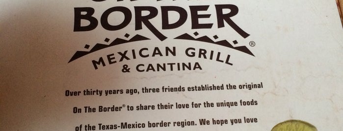 On The Border Mexican Grill & Cantina is one of favs.