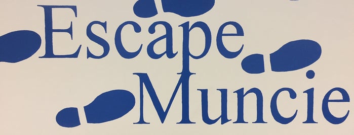 Escape Muncie is one of Fav Places.
