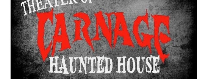 Theater Of Carnage Haunted House is one of Haunted Houses.