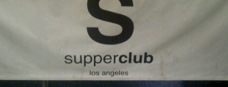 Supperclub is one of LA.