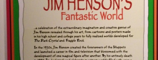 Jim Henson's Fantastic World exhibit is one of Favorites.