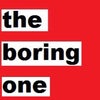 The Boring One