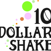 10 Dollar Shake 