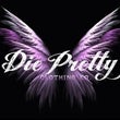 Die Pretty C.