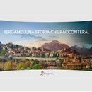 Bergamo Una storia che racconterai