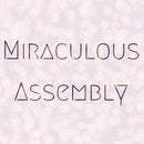 Miraculous Assembly