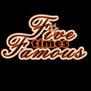 Five Times-Famous