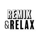 Remix &amp; Relax