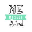 Me Myself &amp; Montreal