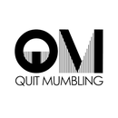 Quit Mumbling
