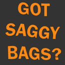 Got Saggy Bags?