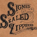 Signed Sealed &amp; Zippered