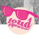 Loud Eyewear