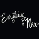Everything Is New