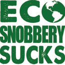 Eco-Snobbery Sucks