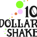 10 Dollar Shake