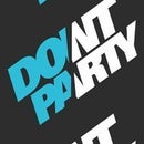 Dont Party