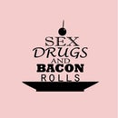 Sex Drugs and Bacon Rolls Food Blog