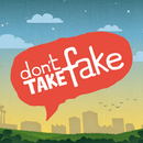 don&#39;t Take Fake