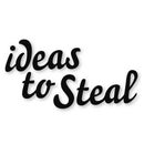 Ideas to Steal