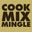 Cook, Mix, Mingle
