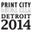 PRINT CITY: Detroit 2014