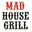 Mad House Grill