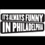 It's Always Funny in Philadelphia (.